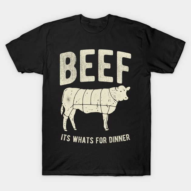 Beef It's Whats For Dinner T-Shirt by JakeRhodes